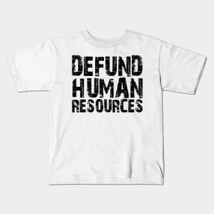 defund human resources Kids T-Shirt